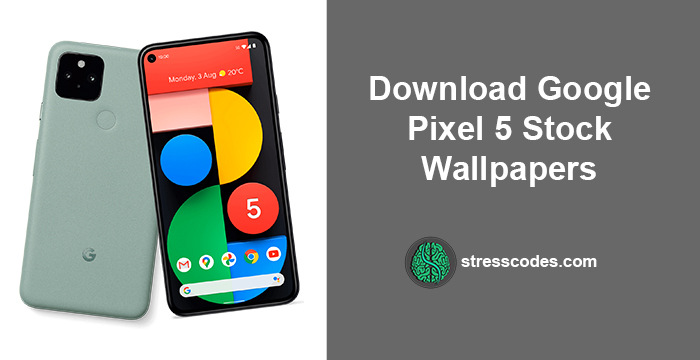 Download Google Pixel 5 Stock Wallpapers - Stress Codes